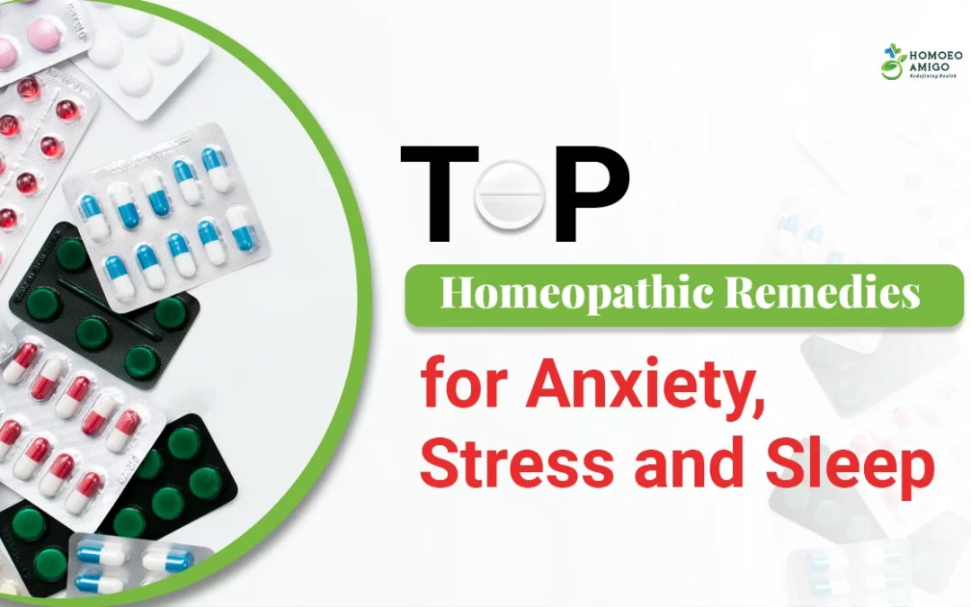 Top Homeopathic Remedies for Anxiety, Stress and Sleep