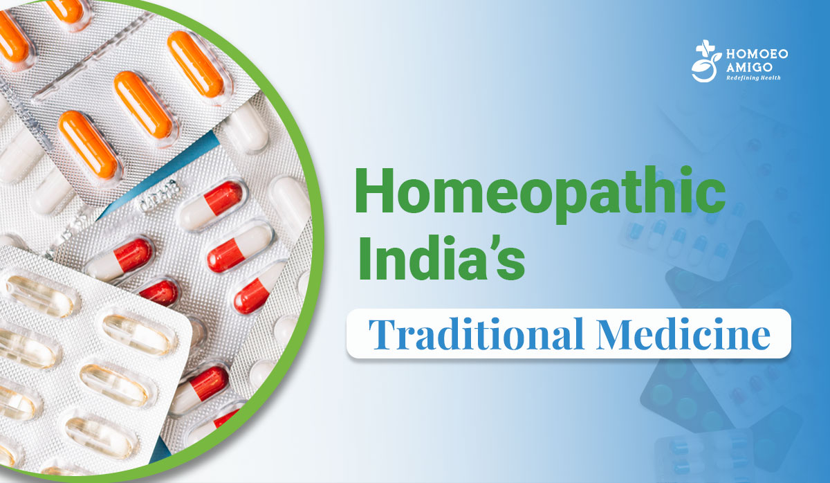 Homeopathy - India's Traditional Medicine - Homoeo Amigo