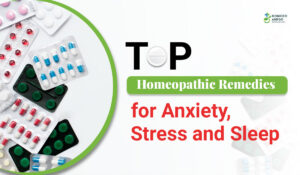 Top Homeopathic Remedies for Anxiety, Stress and Sleep
