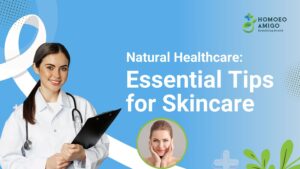 Natural Healthcare: Essential Tips for Skincare