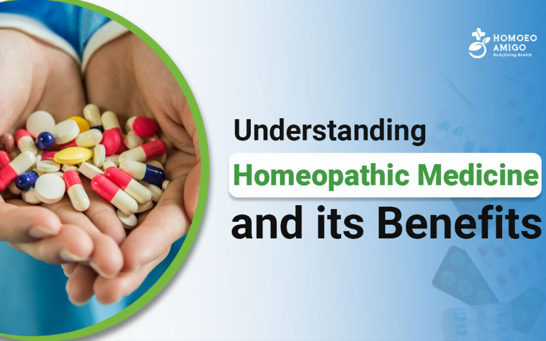 Understanding Homeopathic Medicine and its Benefits