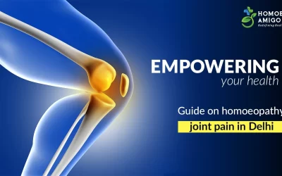 Empowering Your Health : Guide on Homeopathy Joint Pain in Delhi
