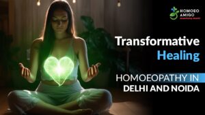 Transformative Healing : Homoeopathy in Delhi and Noida Transformative Healing : Homoeopathy in Delhi and Noida