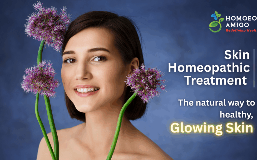Skin Homeopathic Treatment : The natural way to healthy, glowing skin